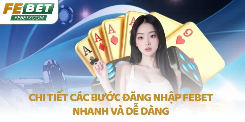Chi tiết các bước đăng nhập FEBET nhanh và dễ dàng