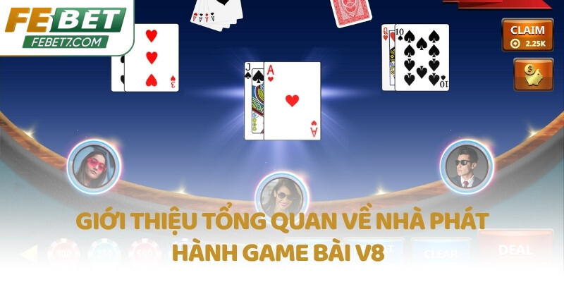 Giới thiệu tổng quan về nhà phát hành game bài V8  