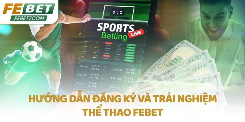 Hướng dẫn đăng ký và trải nghiệm Thể thao FEBET