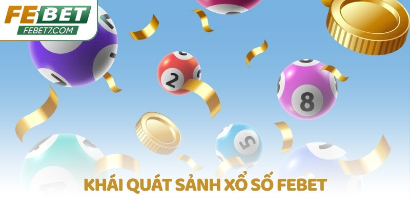 Khái quát sảnh Xổ số FEBET