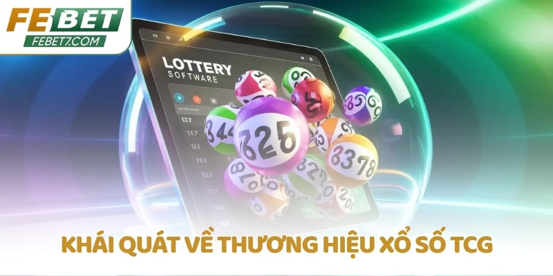 Khái quát về thương hiệu Xổ số TCG