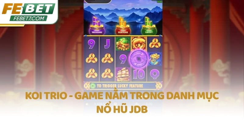 Koi Trio - Game nằm trong danh mục Nổ Hũ JDB