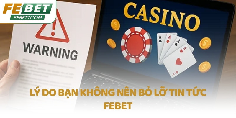 Lý do bạn không nên bỏ lỡ tin tức FEBET