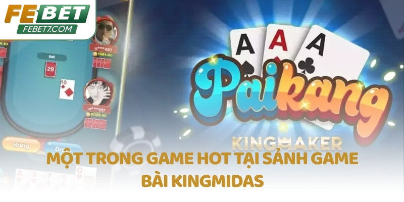 Một trong game hot tại sảnh game bài KingMidas