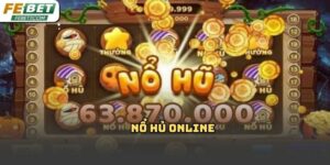 Nổ hủ online Febet là gì? Cách chơi thông minh săn jackpot