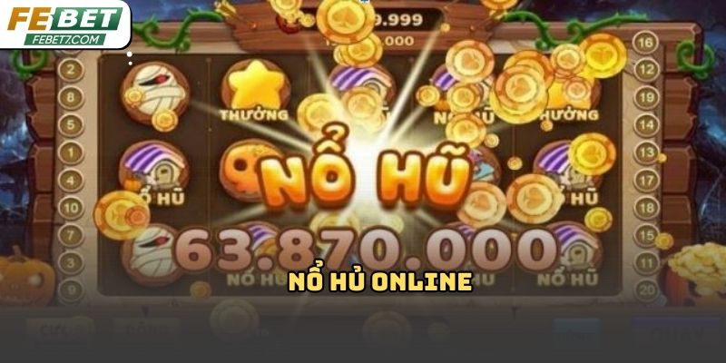 Nổ hủ online Febet là gì? Cách chơi thông minh săn jackpot