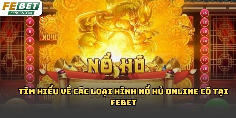 Nổ hủ online Febet là gì? Cách chơi thông minh săn jackpot